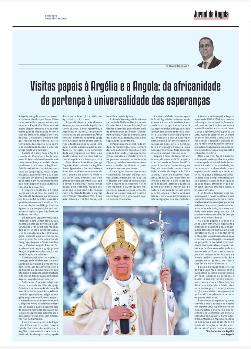 افتتاحيّة يوميّة Jornal de Angola، لعددها الصادر، اليوم، 10 أفريل 2026، بِقلَم السّفير منير بوروبة، عشيّة زيارة قداسة بابا الفاتيكان، ليو الرابع عشر، إلى الجزائر و أنغولا.