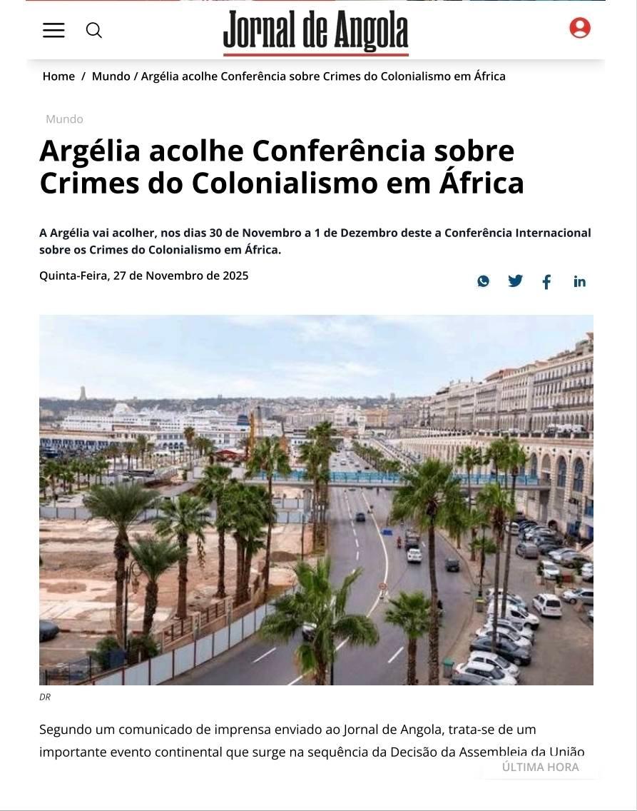 Argélia acolhe Conferência intenacional sobre Crimes do Colonialismo em África. Jornal de Angola, 27 de novembro de 2025. ler mais